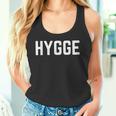 Hygge From Hygge ed For Hygge Life Tank Top