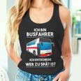 Ich Bin Busfahrer Ich Decide Wer Zu Lät Ist Busfahrer Tank Top