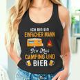 Ich Bin Ein Einfach Mann Ich Mag Camping Und Bier Tank Top