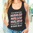 Ich Bin Ein Mahler Maller Malher Ich Mache Die Wanden I'm Tank Top