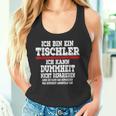 Ich Bin Ein Tischler Ich Kann Dummheit Nicht Repair Tank Top