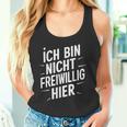 Ich Bin Nichtoluntig Hier Tank Top