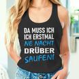 Ich Erstmal Ne Nacht Drüber Saufen Tank Top