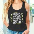 Ich Kam Ich Sah Ichergaß Lustigergesslichkeit Spruch Tank Top