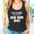 Ich Kann Nichts Dafür Ich Bin So Sayings Character Tank Top