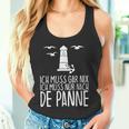 Ich Muss Gar Nix Ich Muss Nur Nach De Panne Tank Top