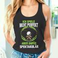 Ich Spiele Spektakulär Tischtennis Ping Pong Tank Top