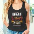 It's A Ebarb Thing You Wouldn't Understand Ebarb Family Last Name Ebarb Last Name Tank Top
