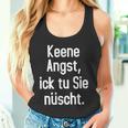 Keene Angst Lustiger Dialekt Berlinerisch Spruch Aussprache Tank Top