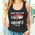 Keine Angst Der Kroate Ist Da Kroatien Tank Top