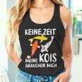 Keine Zeit Meine Kois Braucht Mich Koi Japan Tank Top