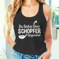 Koch Chefkoch Küchen Chef Du Stehst Dem Schöpfer Text In German Tank Top