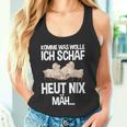 Komme Was Wolle Ich Schaf Heut Nix Mah Farmers Tired Sheep S Tank Top