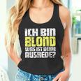 Ladies Ich Bin Blond Was Ist Dein Ausrede Tank Top