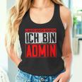 Lassen Mich Durch Ich Bin Admin Informatik Itler Tank Top