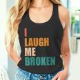 I Laugh Me Broken Dengli Sarkasm Tank Top