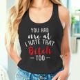 Lustiges Mit Aufschrift You Had Me At I Hate That Bitch Too Tank Top