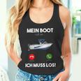 Mein Boot Ruft An Ich Muss Los Motorboat Yacht Ship Tank Top