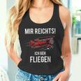 Mir Reichts Ich Geh Fliegen Flugzeug Piloten Tank Top