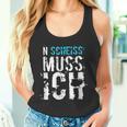 'N Scheiss Muss I' Idea Tank Top