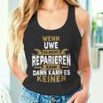 Name Wenn Uwe Es Nicht Repairieren Kann Tank Top