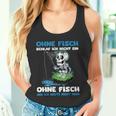 Ohne Fisch Geh Ich Heute Nicht Heim Sportfischer Angler Tank Top