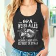 Opa Weiss Alles Wenn Er Es Nicht Weiss Erfindet Er Etwas Tank Top