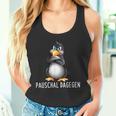 Pauschal Dagegen Penguin Saying S Tank Top