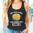 Pomelo Lover Entschuldigung Ich Habe Nicht Zuhörten Und An Pomelo Gedacht Tank Top