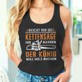 Reicht Mir Die Kettensaw Wood Making Forest Tree Chainsaw Tank Top