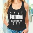 Sarkasmus Ironie Proverbi Same Shit Different Day Canotta