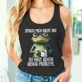 Speak Mich Nicht An Du Hast Schon Genug Probleme German Tank Top