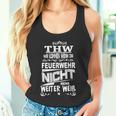 Thw Wir Kommen Wenn Die Feuerwehr Nicht Weiter Weiß S Tank Top