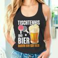 Tischtennis Und Bier Darum Bin Ich Hier Slogan Alcohol Tank Top