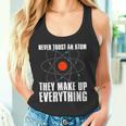 Traue Niemals Einem Atom Sie Erfinden Alles Science Tank Top