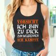 Vorsicht Ich Bin Zu Dick Zum Wegrennen Ich Kampffe Fett Tank Top