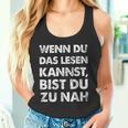 Wenn Du Das Lesen Kannst Bist Du Zu Nah Tank Top