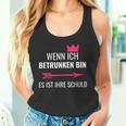 Wenn Ich Betrunken Bin Es Ist Ihre Schuld Festival Party Tank Top