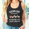 Wenn Ihr Mich Sucht Ich Bin Den Ziegen And Hühnernern If Your Mich Sucht Ich Tank Top