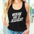 Woran Hat Et Jelegen Woran Hattet Nur Gelegen Tank Top