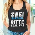 Zwei Alkoholbitte Egal Was Tank Top