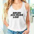 Brudi Brudi Bruder Bro Muss Weg Rap Fan Tank Top