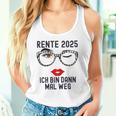 Ich Bin Dann Mal Weg Rente 2025 Tank Top