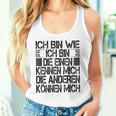 Ich Bin Die Einen Kennen Mich Andere Kann Mich I'm Wie Ich Bin Die Gray Tank Top