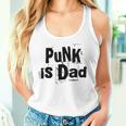 Punk Is Dad Divertente Fresco Padre Amore Festa Del Papà Citazione Canotta