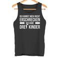 3 Children's Du Kann Mich Nicht Fricken Ich Habe Drei Tank Top