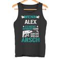 Alex Es Nicht Reparieren Kann Am Arsch Tank Top