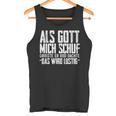 Als Gott Mich Schuf Grinste Sarcasm Tank Top