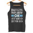 Alter Profi Ich Will Nur Einmal Mit Profis Arbeit Tank Top