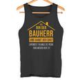 Bauherren Hausbau Ehemann Neubau Bauherr 2023 Tank Top